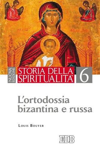 9788810304327-storia-della-spiritualita-6-lortodossia-bizantina-e-russa 