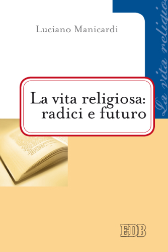 9788810507339-la-vita-religiosa-radici-e-futuro 
